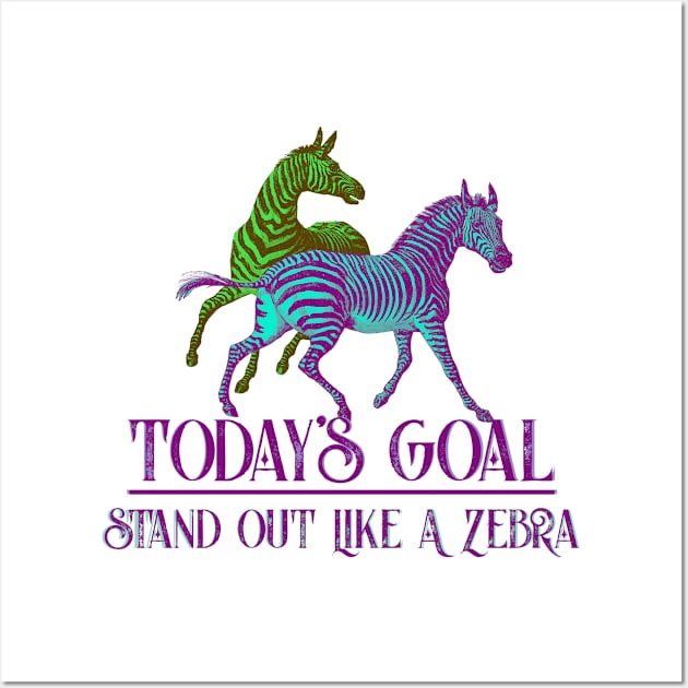 Today's Goal Stand Out Like a Zebra Vintage Animal Wall Art by 4Craig